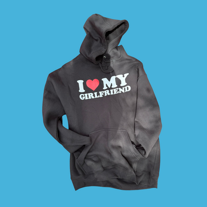 I Love My Girlfriend Hoodie