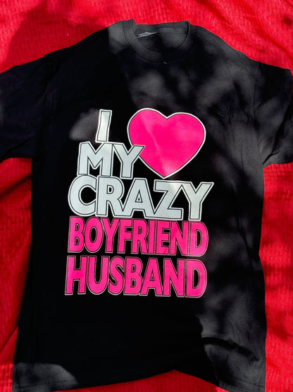 I Love My Crazy Boyfriend Husband T-Shirt